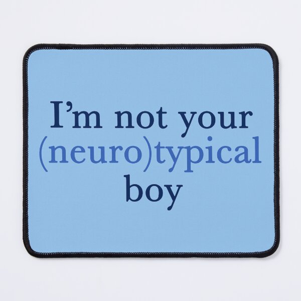 Item preview, Funny Autism Quote I'm Not Your Neurotypical Boy designed and sold by Epic Love Designs.