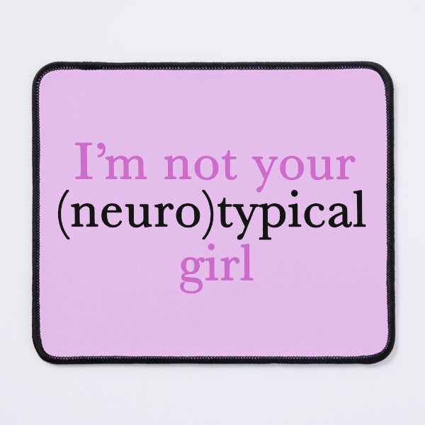 Item preview, Funny Autism Quote I'm Not Your Neurotypical Girl designed and sold by Epic Love Designs.