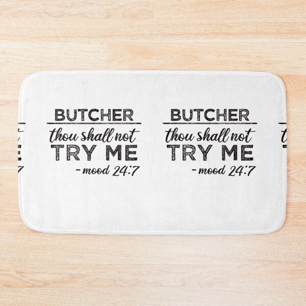 Item preview, Butcher: Thou Shall Not Try Me Mood 24:7 designed and sold by TeesYouWant.