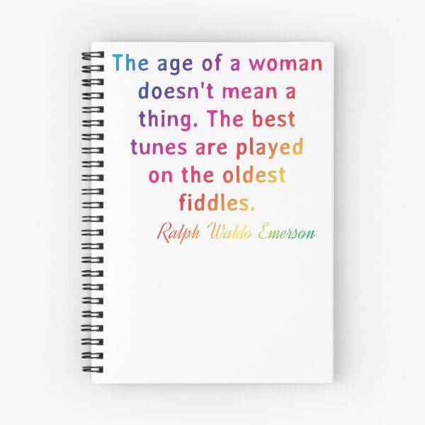Item preview, Quote. Ralph Waldo Emerson: The age of a woman doesn't mean a thing. The best tunes are played on the oldest fiddles. designed and sold by IuriiVlasenko.