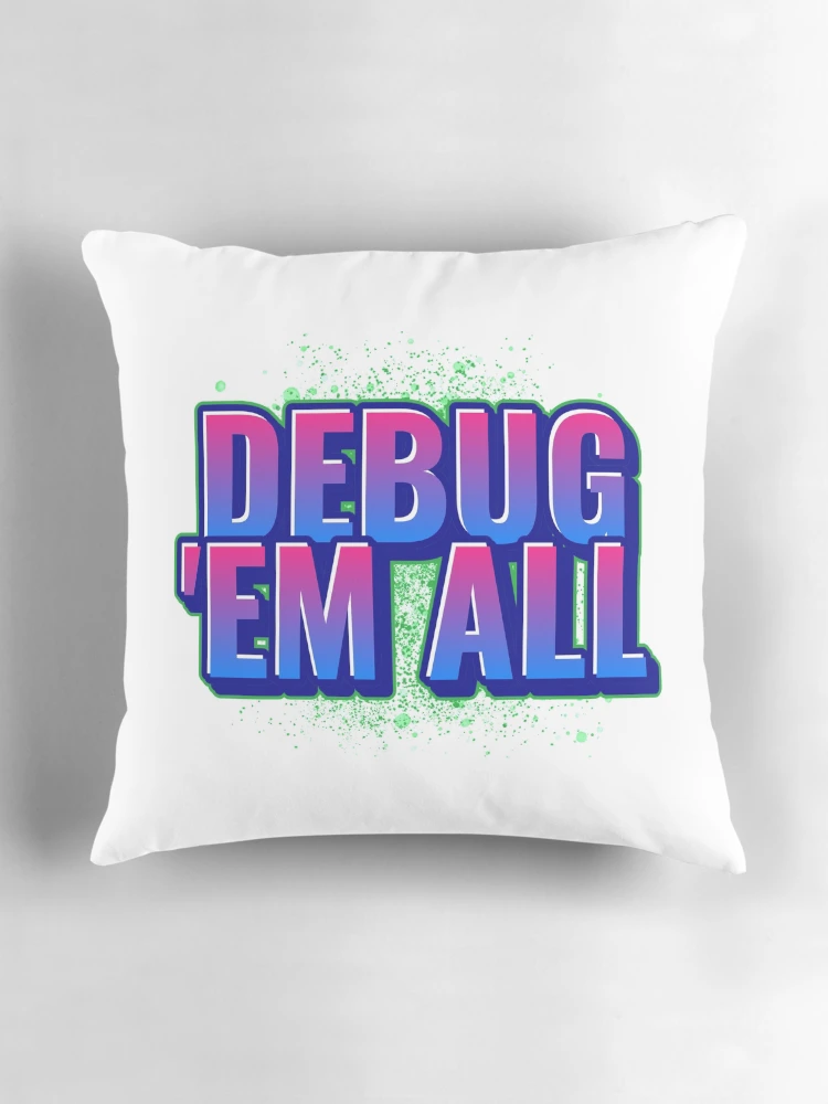 Thumbnail 3 of 4, Pillow, Computer Geek Debug 'Em designed and sold by ComputerGeeksTs.