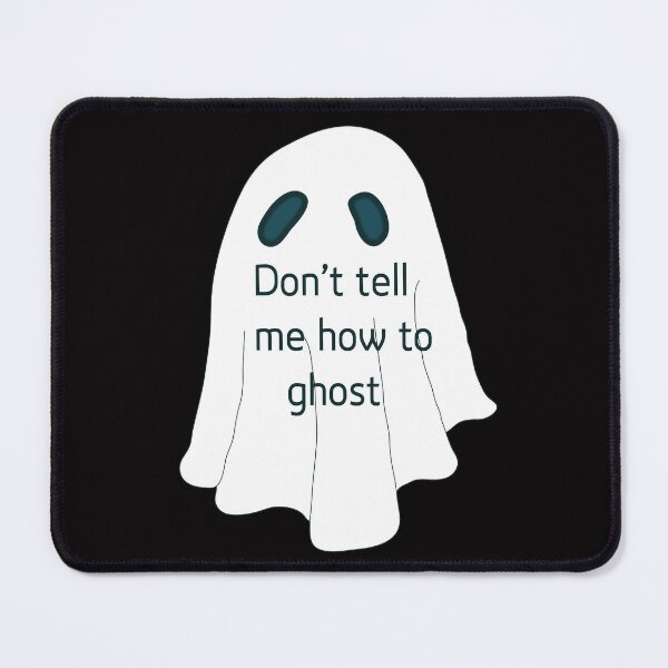 Item preview, Don't Tell Me How To Ghost designed and sold by Color-Sparkle.