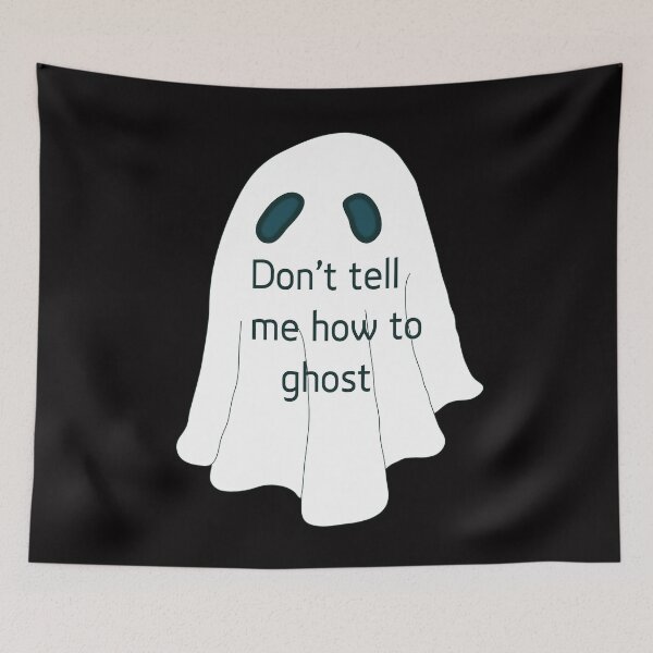 Item preview, Don't Tell Me How To Ghost designed and sold by Color-Sparkle.