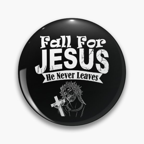 Item preview, Fall for Jesus He Never Leaves designed and sold by HorizonDesignz.