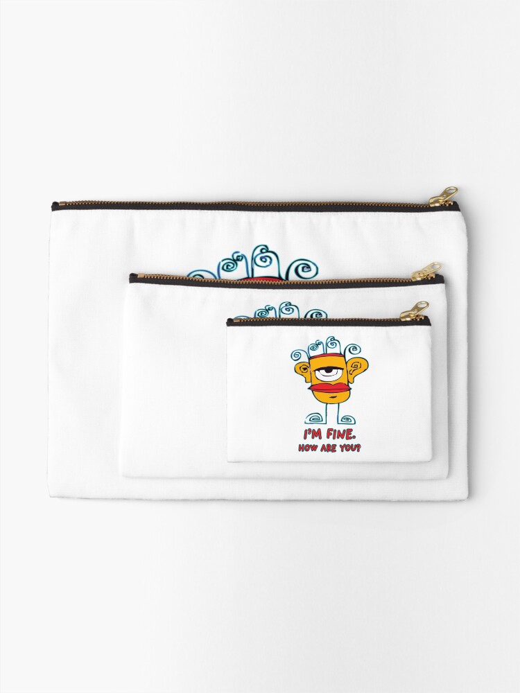 Alternate view of I’m Fine. How Are You? Zipper Pouch
