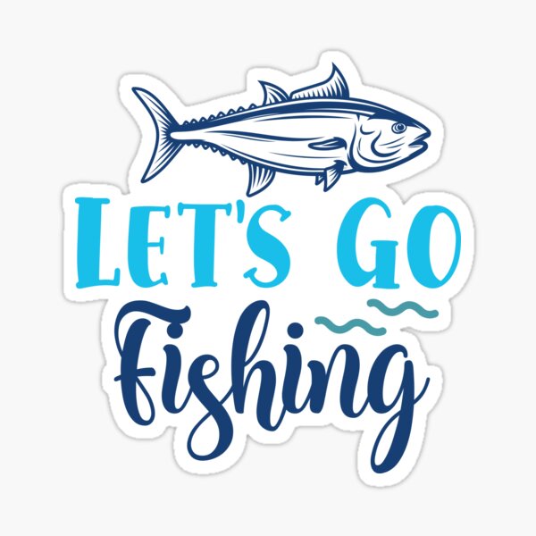 Lets Go Fishing - Vintage Fishing Lover Funny Fisherman Sticker