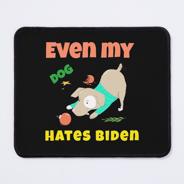 Item preview, Even my dog hates Biden designed and sold by FabulousBites.