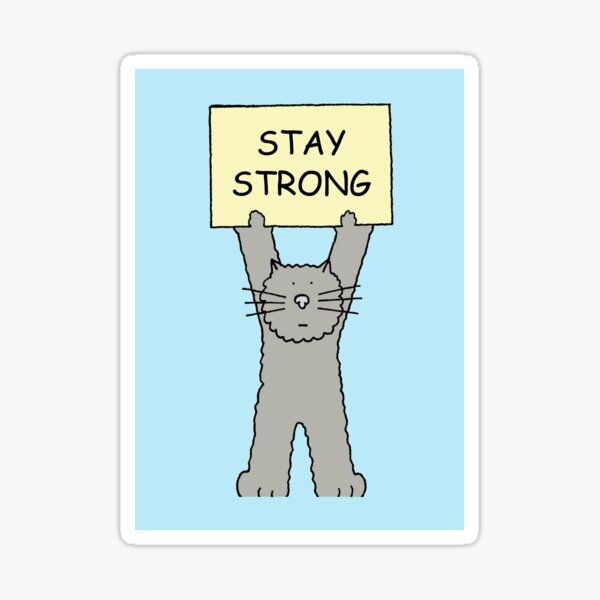 Stay Strong Encouragement  Cartoon Cat Sticker