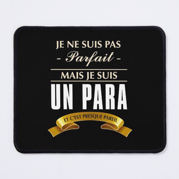 Aperçu de l'œuvre JE NE SUIS PAS PARFAIT MAIS JE SUIS UN PARA C'EST PRESQUE PAREIL créée et vendue par Aspretto.