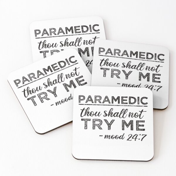 Item preview, Paramedic: Thou Shall Not Try Me Mood 24:7 designed and sold by TeesYouWant.