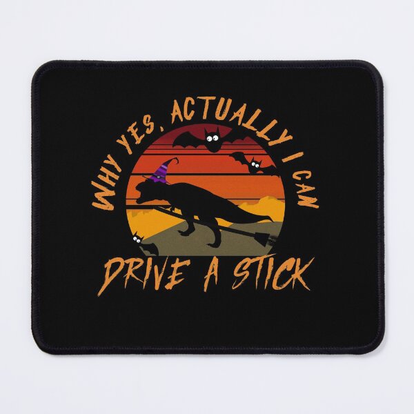 Item preview, Why yes actually I can drive a stick dinosaur designed and sold by DiensDesign.