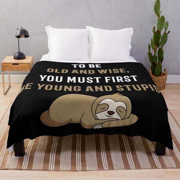 Item preview, To Be Old And Wise You Must First Be Young And Stupid designed and sold by Color-Sparkle.