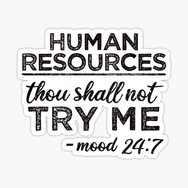 Item preview, HR: Thou Shall Not Try Me Mood 24:7 designed and sold by TeesYouWant.