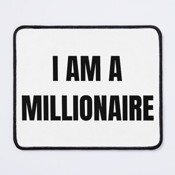 Item preview, I AM A MILLIONAIRE designed and sold by iamxxx.