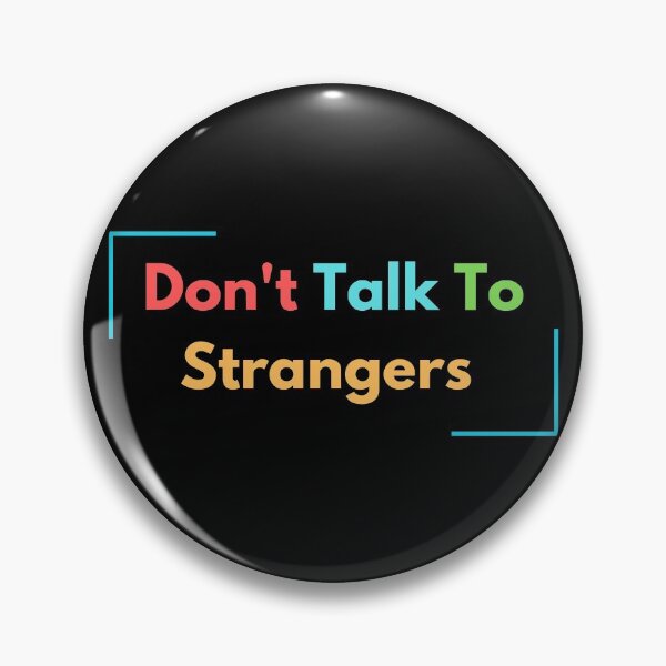 Item preview, Don't Talk To Strangers designed and sold by Anuragwk.