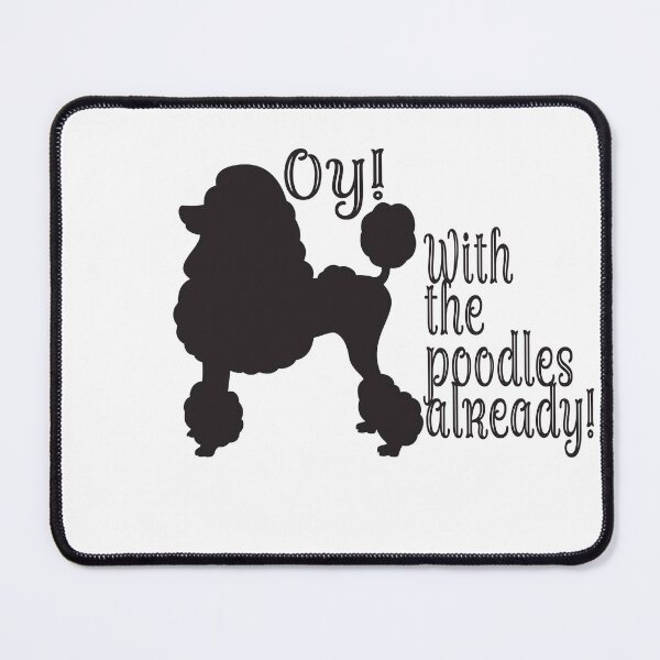 Item preview, Oy! The poodles designed and sold by danibutera.