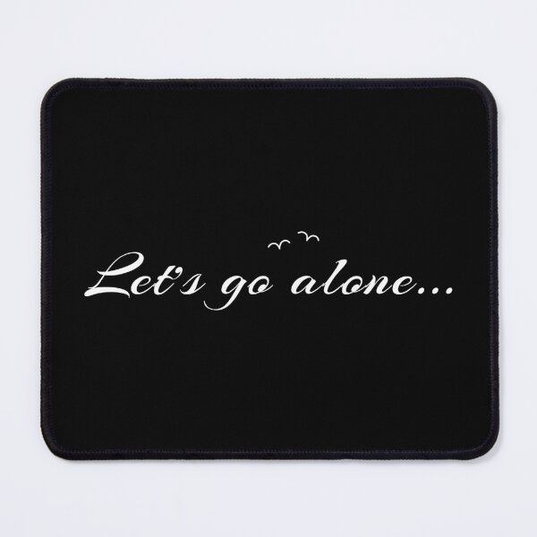 Item preview, Let's Go Alone... designed and sold by IDEZIGN2017.