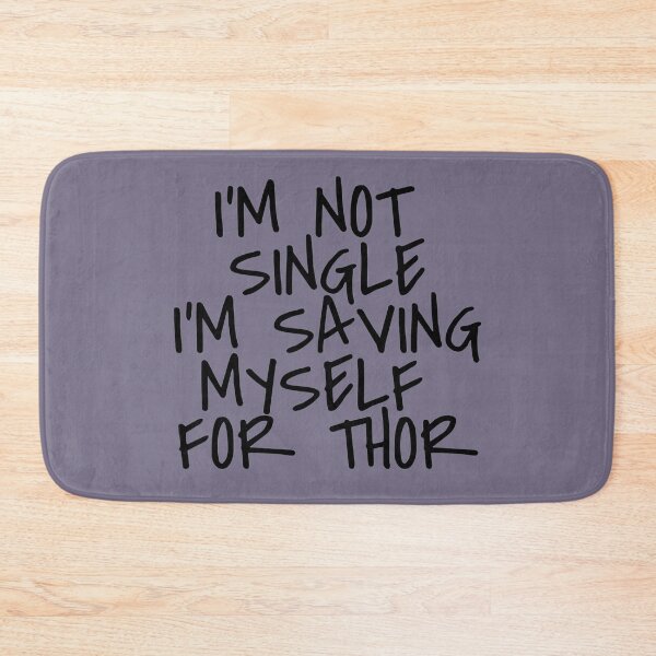 Item preview, i'm not single i'm saving myself for thor designed and sold by FINEHABIT.