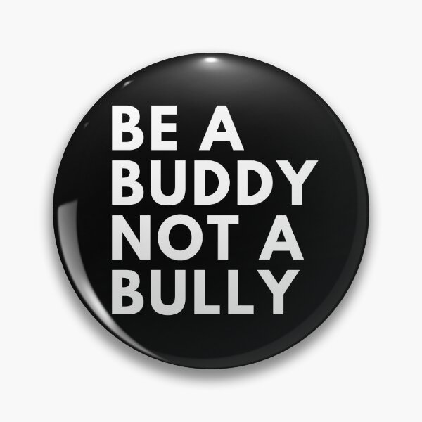 Item preview, be a buddy not a bully designed and sold by InsaneCorner.