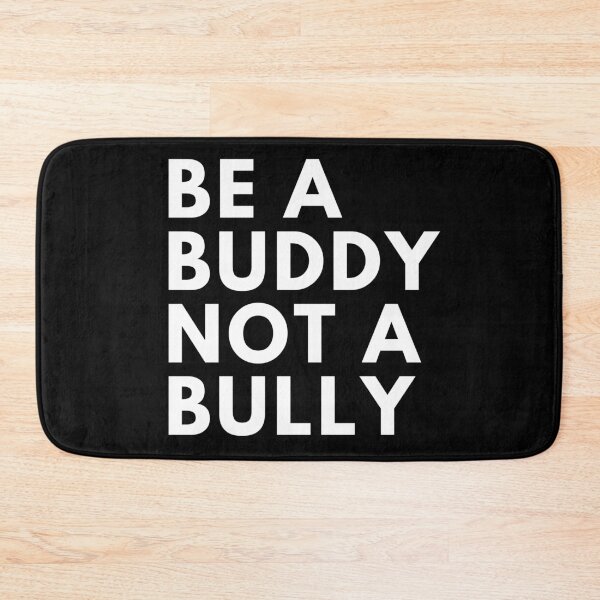 Item preview, be a buddy not a bully designed and sold by InsaneCorner.