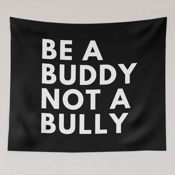 Item preview, be a buddy not a bully designed and sold by InsaneCorner.