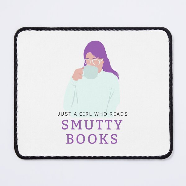 Item preview, Just a girl who Reads Smutty Books 4 designed and sold by jaekindacray.