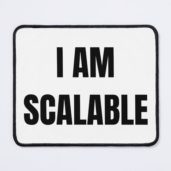 Item preview, I AM SCALABLE designed and sold by iamxxx.