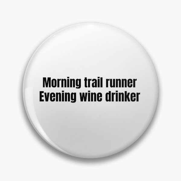 Item preview, Morning trail runner evening wine drinker designed and sold by Whatalifestyle.