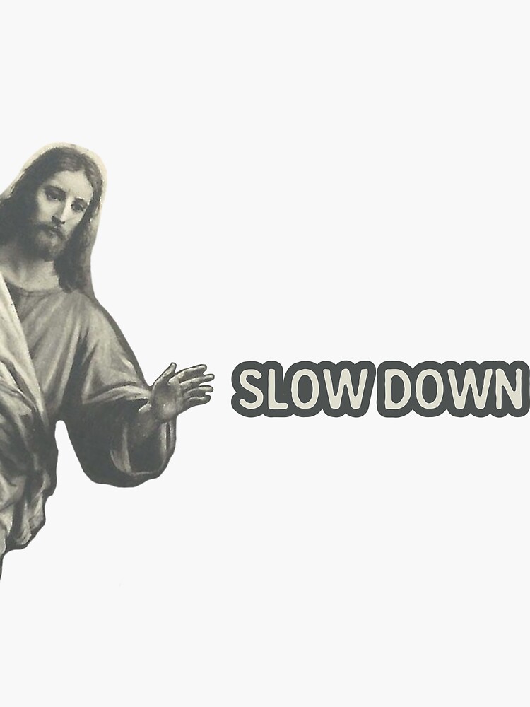 Jesus Slow Down - Cool Helmet or Funny Bumper Sticker by Bikerstickers