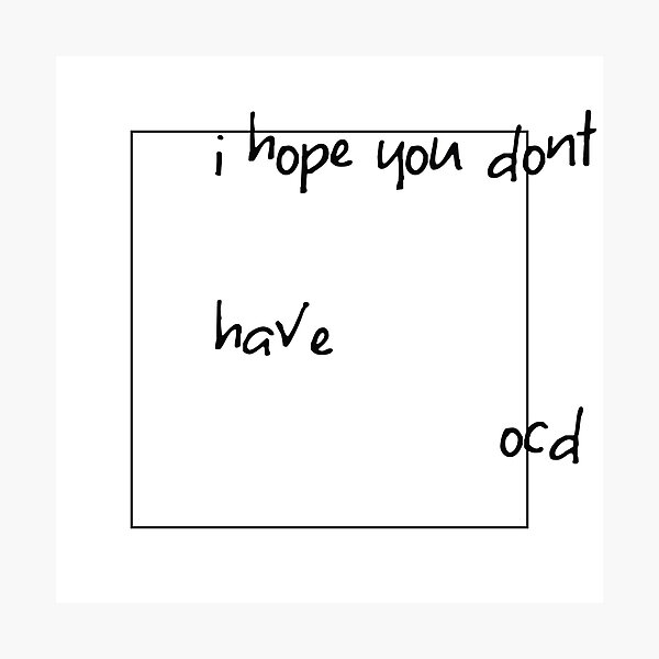 Item preview, OCD - HOPE YOU DON'T HAVE OCD designed and sold by thefakeapparel.
