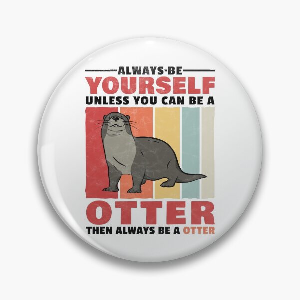 Item preview, Otter be yourself a sea otter otter gift designed and sold by madgrfx.