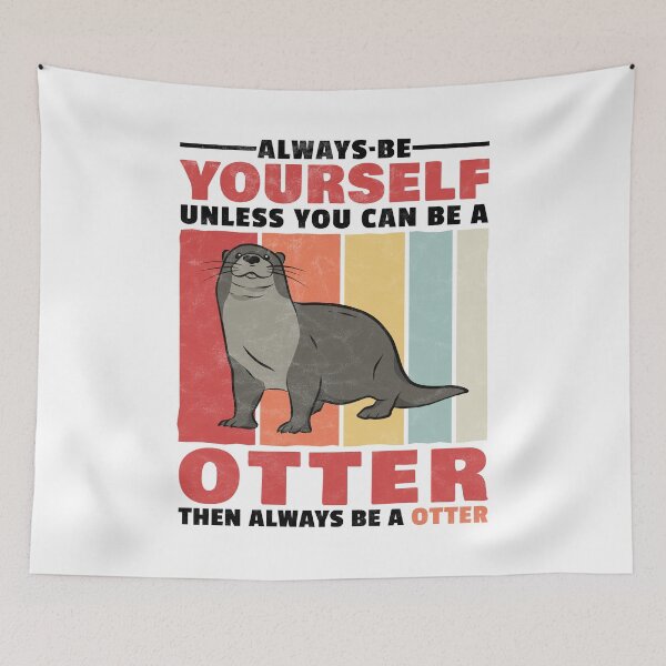 Item preview, Otter be yourself a sea otter otter gift designed and sold by madgrfx.