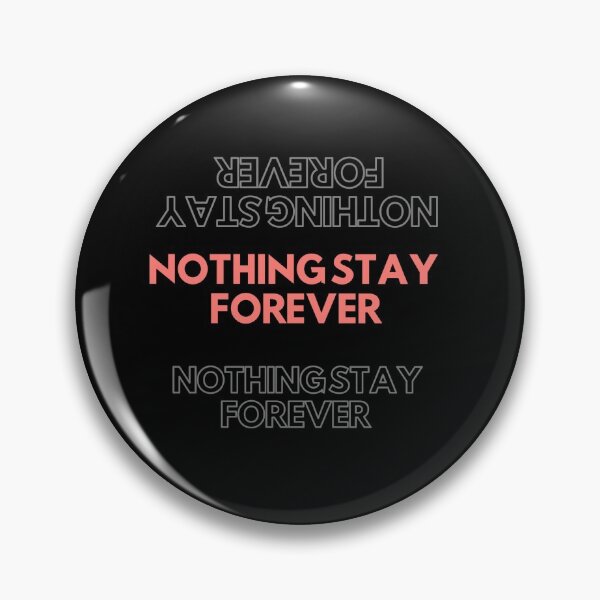 Item preview, Nothing stay forever designed and sold by Youbamarket.