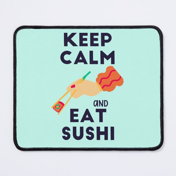 Item preview, Keep calm and eat Sushi, delicious Japanese cuisine designed and sold by Harshler-Art.