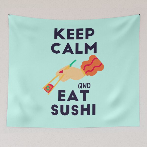 Item preview, Keep calm and eat Sushi, delicious Japanese cuisine designed and sold by Harshler-Art.
