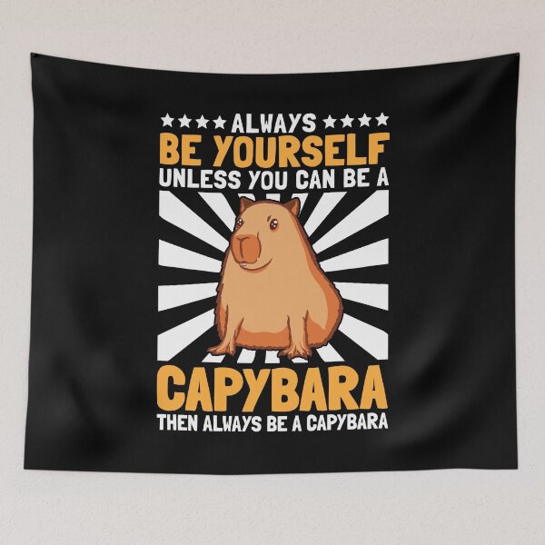 Item preview, Capybara be yourself rodent owner gift designed and sold by madgrfx.