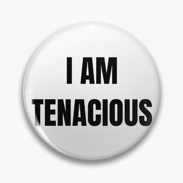 Item preview, I AM TENACIOUS designed and sold by iamxxx.