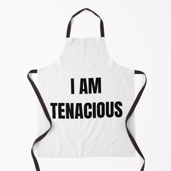 Item preview, I AM TENACIOUS designed and sold by iamxxx.