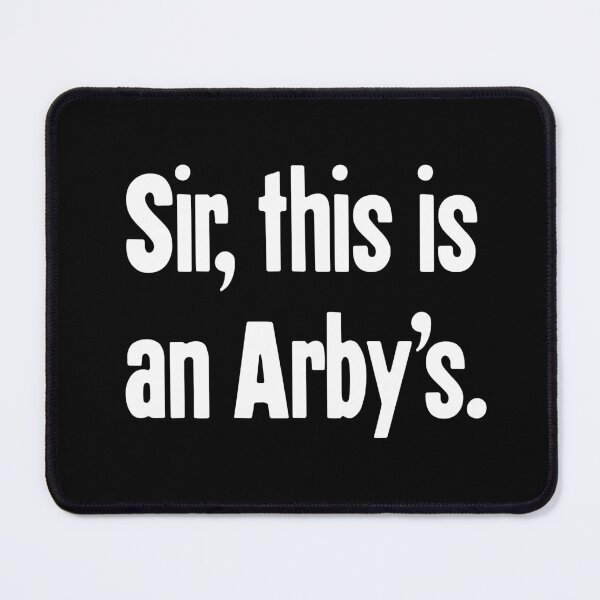 Item preview, Sir, This Is An Arby's designed and sold by Good-Looking Corpse.