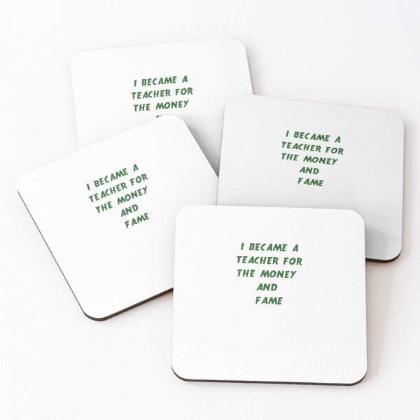 Item preview,  I became a teacher for the money and fame designed and sold by Jacob noro.