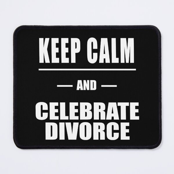 Item preview, Keep Calm And Celebrate Divorce designed and sold by 9N20.
