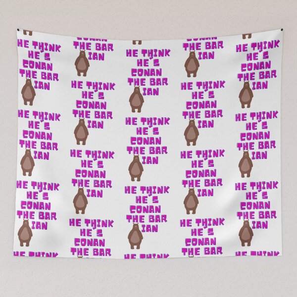 Item preview, He think he's Conan the Barbearian  designed and sold by Waelstyle99.