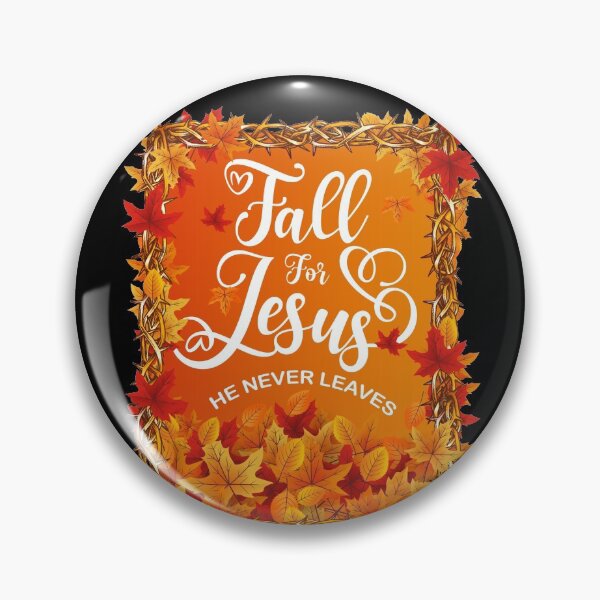 Item preview, Fall for Jesus He Never Leaves designed and sold by Datblastedboy.