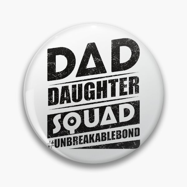 Item preview, Dad Daughter Squad #Unbreakablebond designed and sold by infleims.