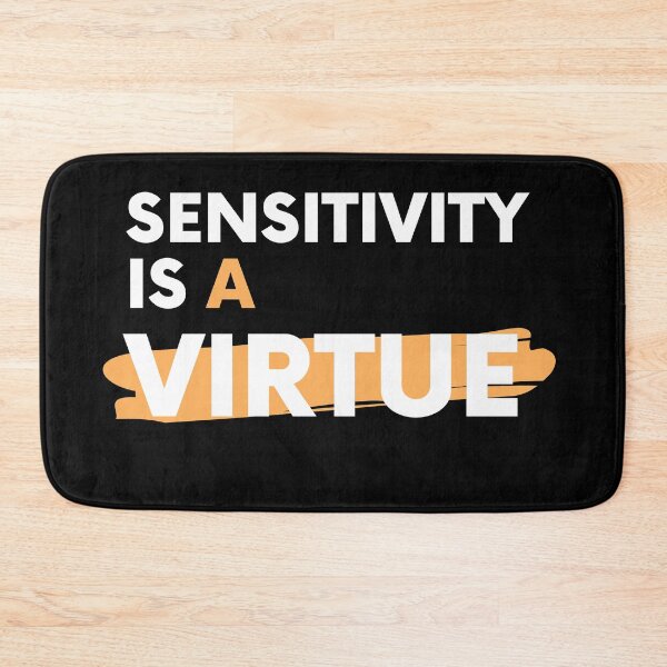 Item preview,  Sensitivity is a virtue | Sensitivity is a virtue Design  designed and sold by ExpertSayeed.