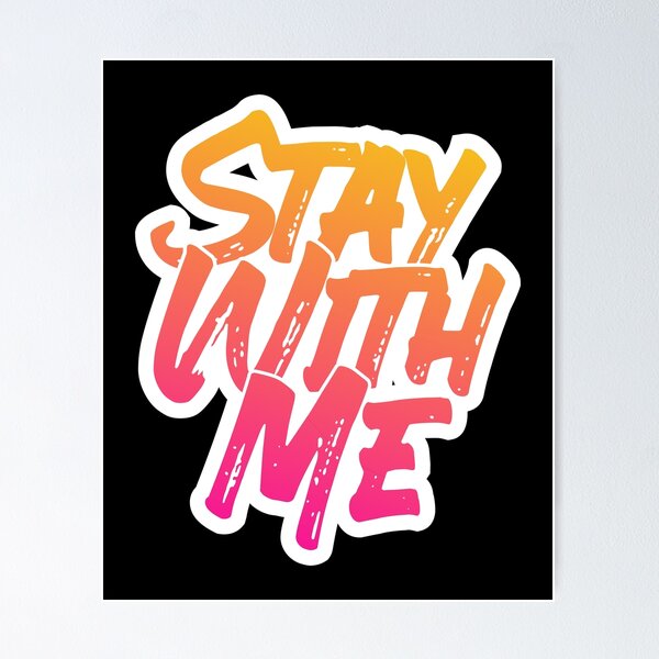 Stay with me card or poster. Stock Vector by ©gevko93 90580406