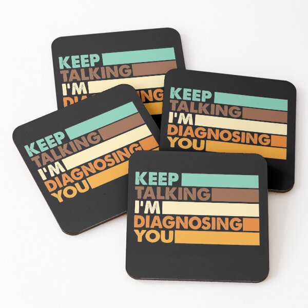 Item preview, Keep talking, I'm diagnosing you designed and sold by Hartshire Artisans.