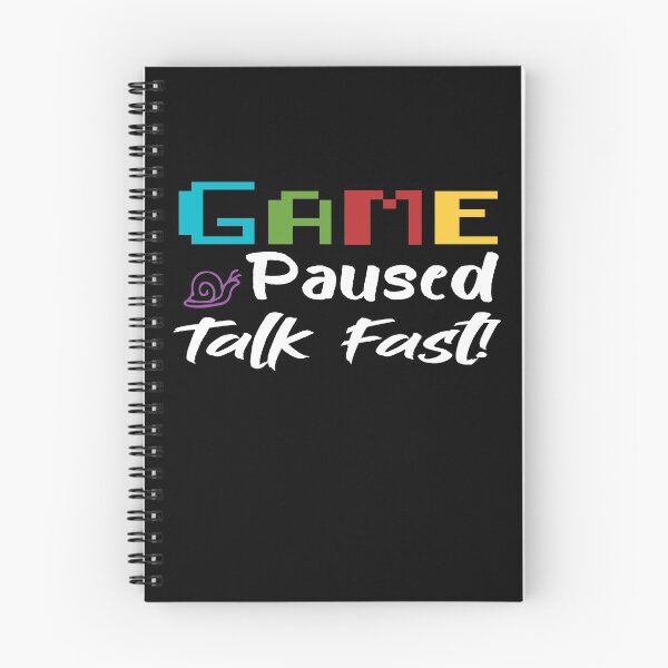 Item preview, Game Paused Talk Fast - Gift Idea For Gaming Lovers - Funny  designed and sold by Yonshop.