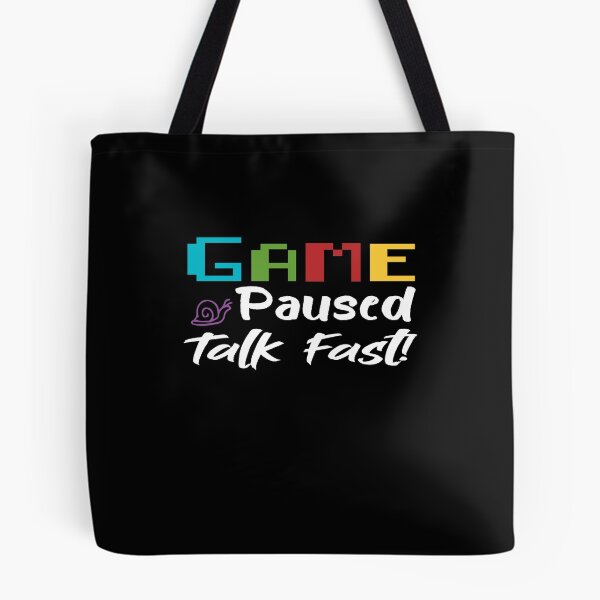 Item preview, Game Paused Talk Fast - Gift Idea For Gaming Lovers - Funny  designed and sold by Yonshop.