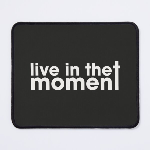 Item preview, live in the moment - Black designed and sold by mertcanglz.